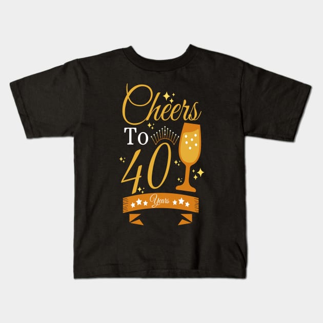Cheers to 40 years Kids T-Shirt by JustBeSatisfied